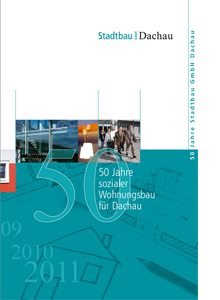  Lesen Sie mehr in der Chronik aus unserer Broschüre zum 50. Bestehen der Stadtbau GmbH Dachau